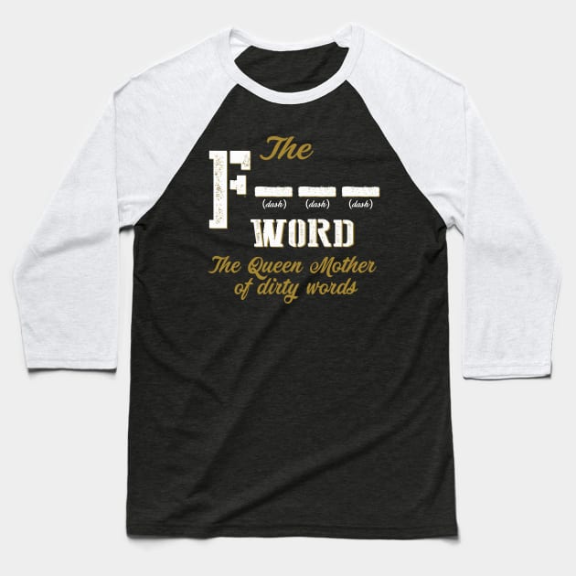 The F Word Baseball T-Shirt by BrainSmash